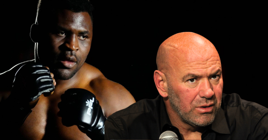 Francis Ngannou Dana White