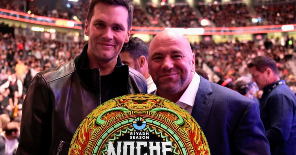 Tom Brady Dana WHite UFC