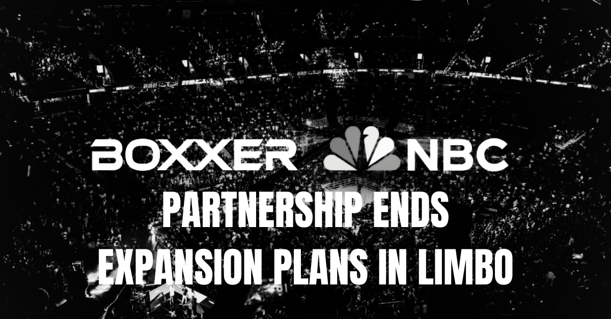 BOXXER and NBC Partnership Ends – U.S. Expansion Plans in Limbo